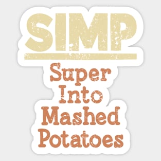 Simp Super Into Mashed Potatoes Sticker